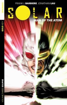 Solar: Man of the Atom, Volume 3: Eclipse - Book  of the Gold Key - Dynamite
