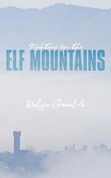 Paperback Fighting for the Elf Mountains Book