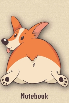 Notebook: Dog and Dogs Journal I Dog Notebook I Dog Planner I Dog Books I Dog bookbag I Keepsake Notebook, Medical Record Organizer and Pet Vet ... Breed I Dogs Toys I Dogs Food  Corgi Journal