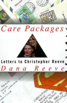 Hardcover Care Packages: Letters to Christopher Reeve from Strangers and Other Friends Book
