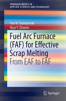 Paperback Fuel ARC Furnace (Faf) for Effective Scrap Melting: From Eaf to Faf Book
