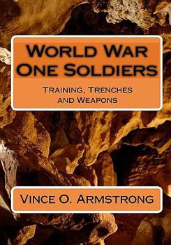 Paperback World War One Soldiers: Training, Trenches and Weapons Book
