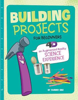 Hardcover Building Projects for Beginners: 4D an Augmented Reading Experience Book
