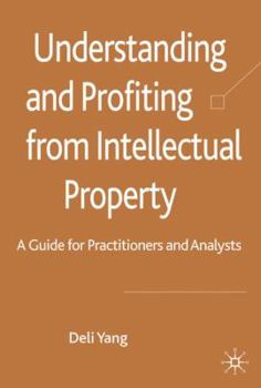 Understanding and Profiting from Intellectual Property: Strategies across Borders