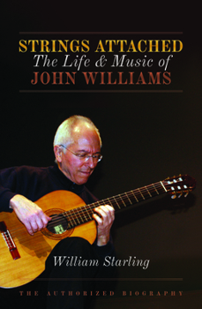 Hardcover Strings Attached: The Life & Music of John Williams Book