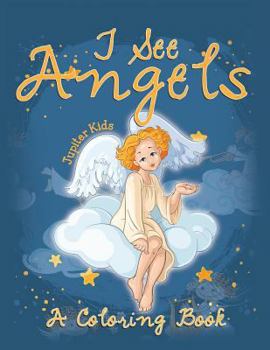Paperback I See Angels (A Coloring Book) Book