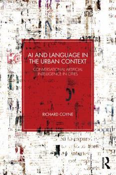 Hardcover AI and Language in the Urban Context: Conversational Artificial Intelligence in Cities Book