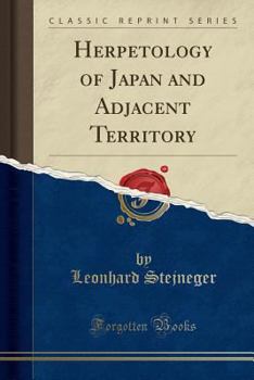 Paperback Herpetology of Japan and Adjacent Territory (Classic Reprint) Book