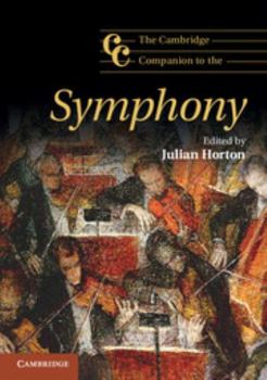 The Cambridge Companion to the Symphony - Book  of the Cambridge Companions to Music