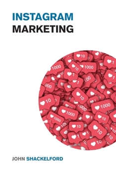 Paperback Instagram Marketing: Take Your Instagram Page to the Next Level with these Incredible IG Strategies - Instagram Advertising Made Simple! Book