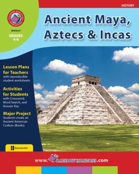 Perfect Paperback Ancient Maya, Aztecs & Incas Gr. 4-6 - Rainbow Horizons Publishing (Ancient Cultures Set) Book