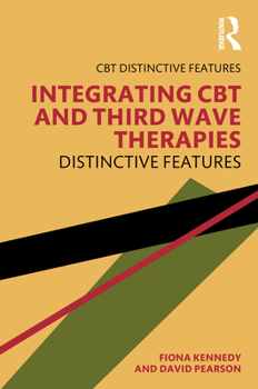 Paperback Integrating CBT and Third Wave Therapies: Distinctive Features Book