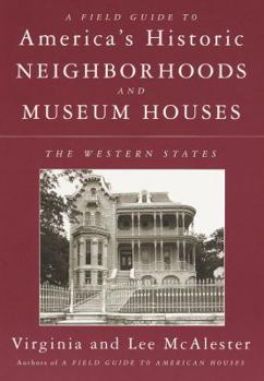 Paperback A Field Guide to America's Historic Neighborhoods and Museum Houses: The Western States Book