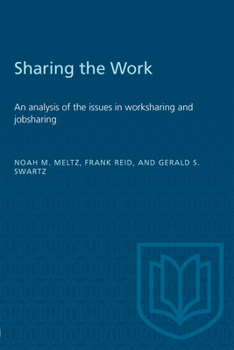 Paperback Sharing the work: An analysis of the issues in worksharing and jobsharing Book