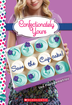 Save the Cupcake! - Book #1 of the Confectionately Yours