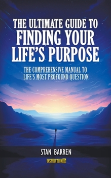 Paperback The Ultimate Guide to Finding Your Life's Purpose Book