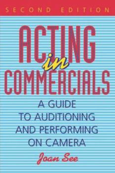 Paperback Acting in Commercials: A Guide to Auditioning and Performing on Camera Book