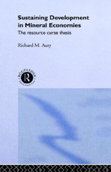 Hardcover Sustaining Development in Mineral Economies: The Resource Curse Thesis Book