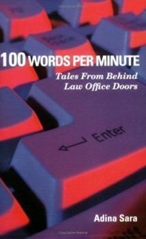 Paperback 100 Words Per Minute: Tales from Behind Law Office Doors Book