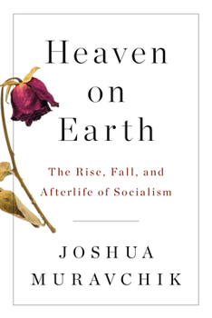 Paperback Heaven on Earth: The Rise, Fall, and Afterlife of Socialism Book