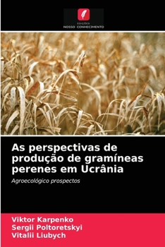 Paperback As perspectivas de produção de gramíneas perenes em Ucrânia [Portuguese] Book