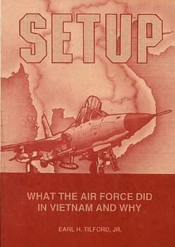 Paperback Setup : What the Air Force Did in Vietnam and Why Book