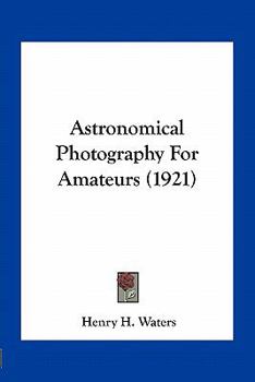 Astronomical Photography For Amateurs