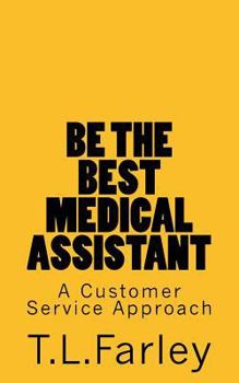 Be the Best Medical Assistant : A Customer Service Approach