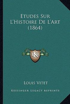 Paperback Etudes Sur L'Histoire De L'Art (1864) [French] Book