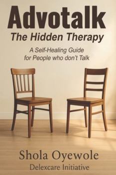 Paperback Advotalk: The Hidden Therapy: A Self-Healing Guide for People who don't Talk Book