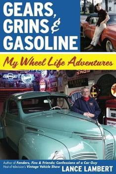 Paperback Gears, Grins & Gasoline: My Wheel Life Adventures Book