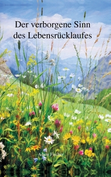 Hardcover Der verborgene Sinn des Lebensrücklaufes [German] Book