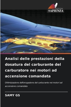 Analisi delle prestazioni della dosatura del carburante del carburatore nei motori ad accensione comandata (Italian Edition)