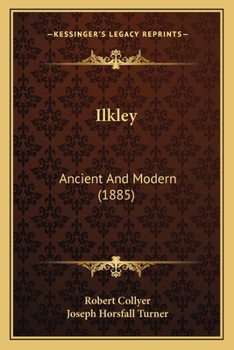 Paperback Ilkley: Ancient And Modern (1885) Book