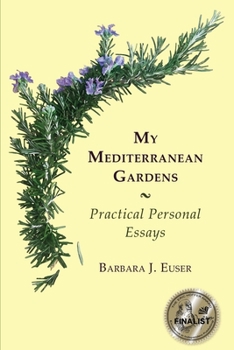 Paperback My Mediterranean Gardens: Practical Personal Essays Book