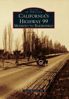 Paperback California's Highway 99: Modesto to Bakersfield Book