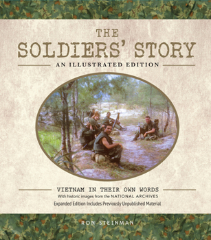 Hardcover The Soldiers' Story: An Illustrated Edition: Vietnam in Their Own Words Book