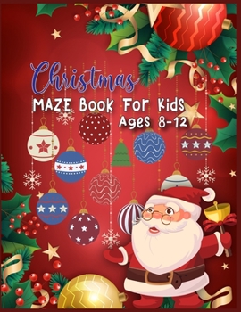 Paperback Christmas MAZE Book For Kids Ages 8-12: A Maze Activity Book for Kids (Maze Books for Kids) - A Brain Challenge Game For Kids Book