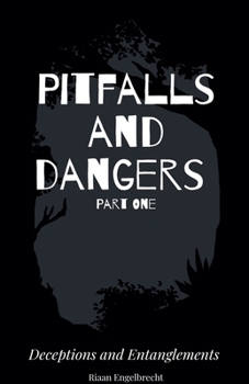 Paperback Pitfalls and Dangers Part One: Deceptions and Entanglements Book