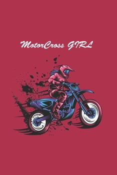 Journal GIRL MOTORCROSS  Quote Notebook Gift For Men and Women: Lined Notebook / Journal Gift, 120 Pages, 6x9, Soft Cover, Matte Finish