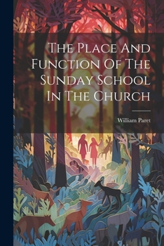 Paperback The Place And Function Of The Sunday School In The Church Book