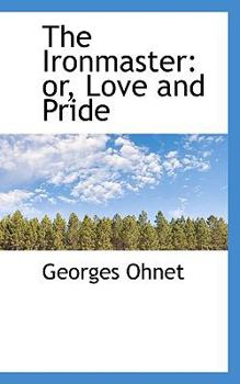 Paperback The Ironmaster: Or, Love and Pride Book