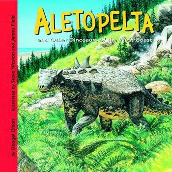 Library Binding Aletopelta and Other Dinosaurs of the West Coast Book