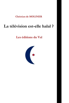 La télévision est-elle halal ?: Les éditions du Val