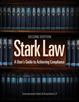 Paperback Stark Law; A User's Guide to Achieving Compliance Book