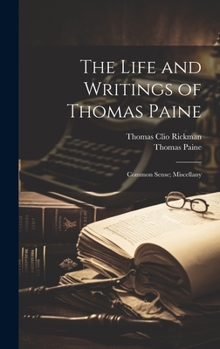 Hardcover The Life and Writings of Thomas Paine: Common Sense; Miscellany Book