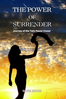 The Power of Surrender: Journey of the Twin Flame Chaser