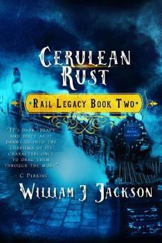 Paperback Cerulean Rust: Book Two of the Rail Legacy Book