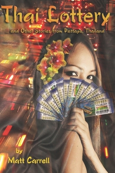 Paperback Thai Lottery... and Other Stories from Pattaya, Thailand Book