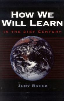 Paperback How We Will Learn in the 21st Century Book